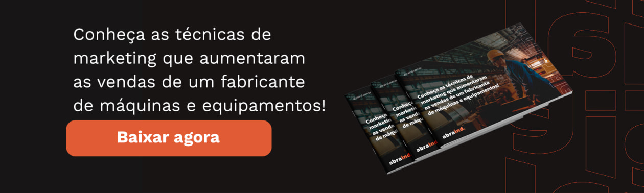 Conheça as técnicas de marketing que aumentaram as vendas de um fabricante de máquinas! Baixe agora